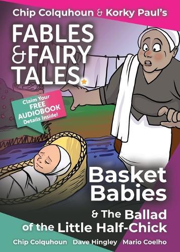 Basket Babies and The Ballad of the Little Half-Chick