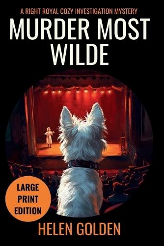 Murder Most Wilde (Large Print Edition): A Right Royal Cozy Investigation Mystery