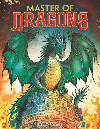 Master of Dragons: A Fantastical Colouring Book