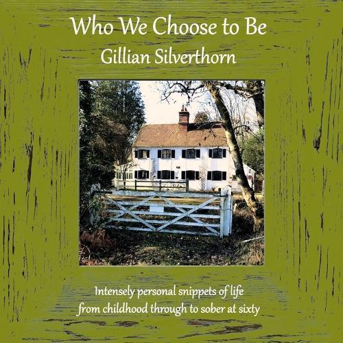 Who We Choose to Be; Lessons from Life