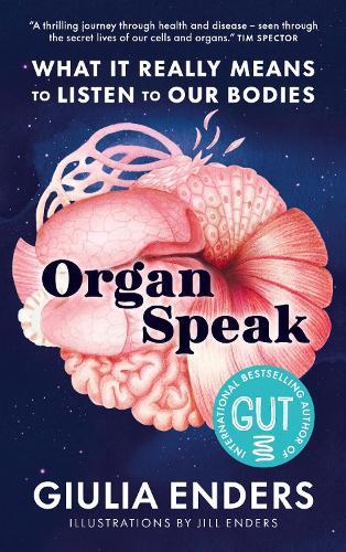 Organ Speak: What it really means to listen to our bodies