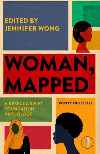 Woman, Mapped: A Rebecca Swift Foundation Anthology