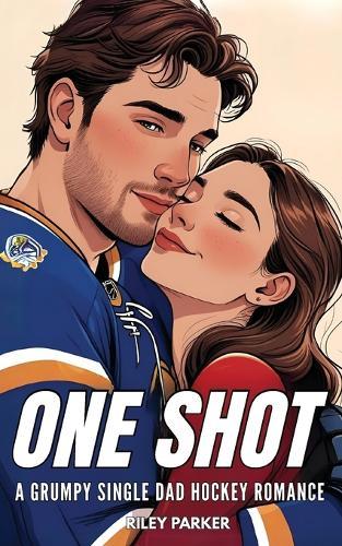One Shot: A Grumpy Sunshine Single Dad Hockey Romance