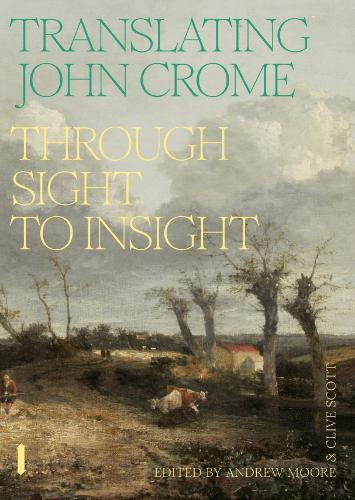 Translating John Crome: Through Sight to Insight
