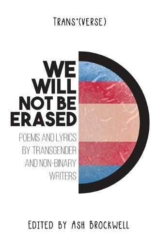 Trans*(verse): We Will Not Be Erased!