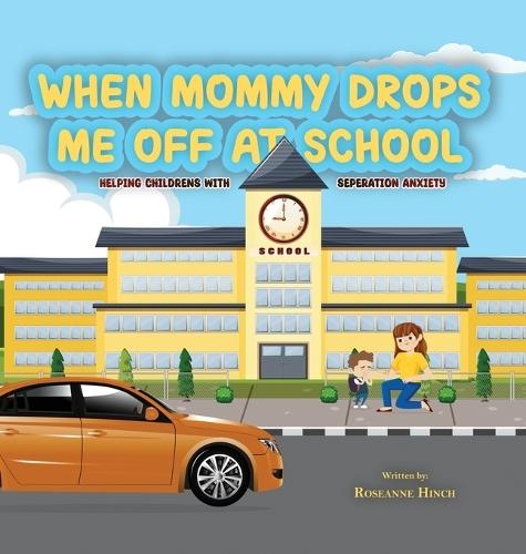 When Mommy Drops Me Off At School