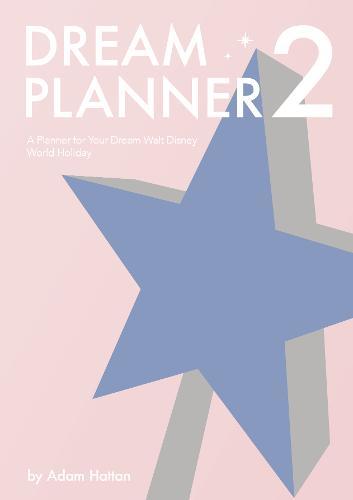 Dream Planner 2: A Planner for Your Dream Walt Disney World Holiday