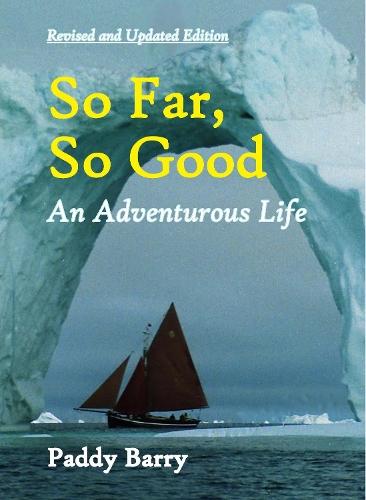 So Far, So Good: An Adventurous Life