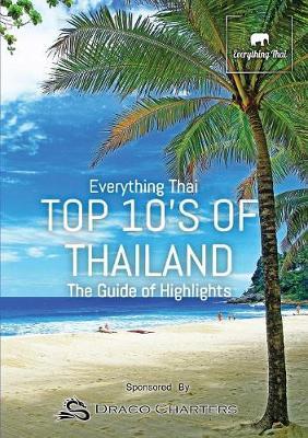 Top 10's Of Thailand: The Guide Of Highlights