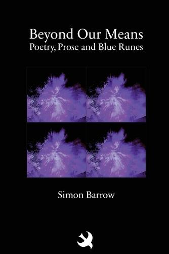 Beyond Our Means: Poetry, Prose and Blue Runes