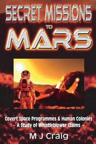 Secret Missions to Mars: Covert Space Programmes & Human Colonies - A Study of Whistleblower Claims
