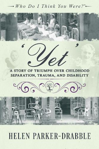 'Yet': A Story of Triumph over Childhood Separation, Trauma, and Disability