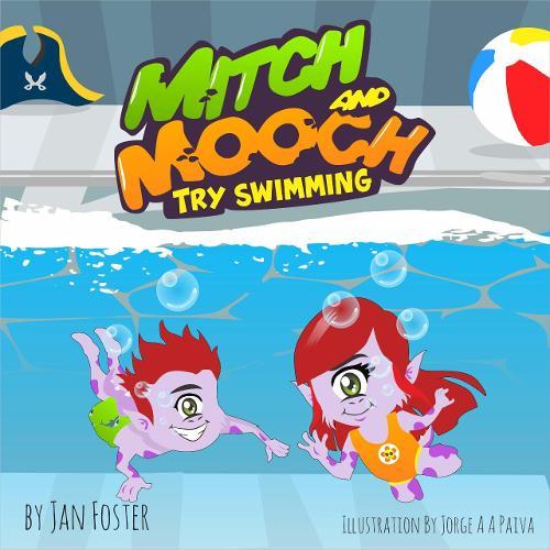 Mitch and Mooch Try Swimming: A Story about first swimming lessons for children