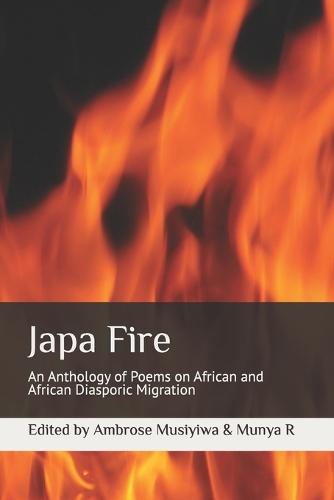 Japa Fire: An Anthology of Poems on African and African Diasporic Migration
