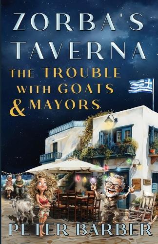 Zorbas Taverna: The Trouble With Goats and Mayors