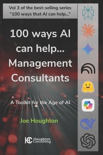 100 ways AI can help... Management Consultants: A toolkit for the age of AI