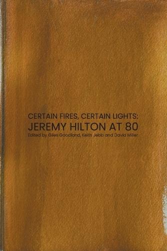 Certain Lights Certain Fires: Jeremy Hilton at 80