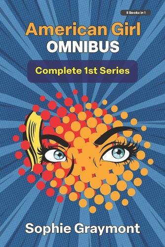 American Girl I Omnibus-The Complete First Series: Predicament bondage, hot sex and a passionate kinky romance