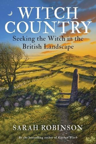 Witch Country: Seeking the Witch in the British Landscape