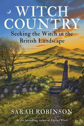 Witch Country: Seeking the Witch in the British Landscape
