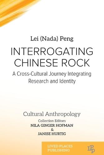 Interrogating Chinese Rock: A Cross-Cultural Journey Integrating Research and Identity