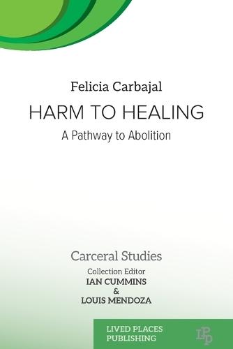 Harm to Healing: A Pathway to Abolition