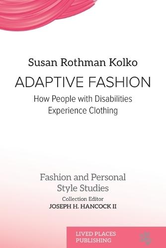 Adaptive Fashion: How People with Disabilities Experience Clothing