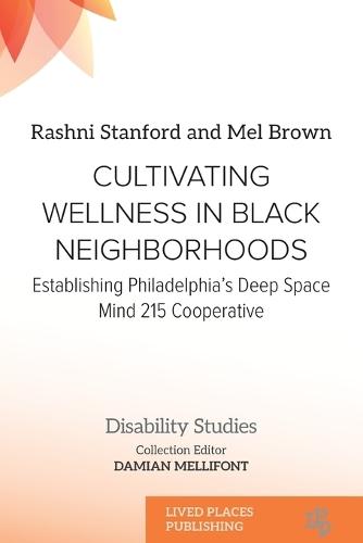 Cultivating Wellness in Black Neighborhoods: Establishing Philadelphia's Deep Space Mind 215 Cooperative