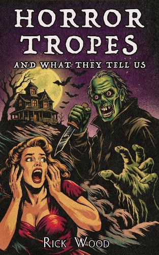 Horror Tropes and What They Tell Us