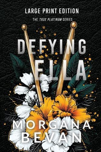 Defying Ella: A Forced Proximity Rock Star Romance (Large Print)