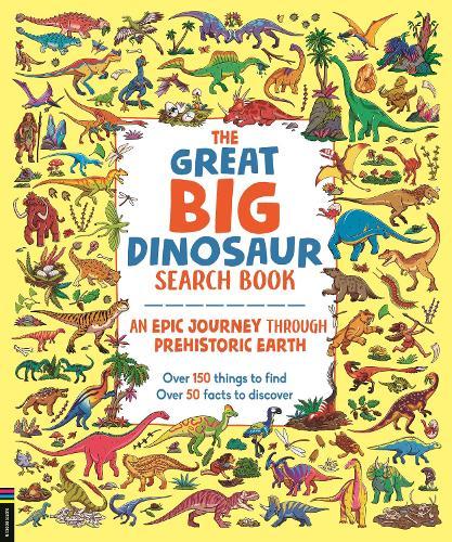 The Great Big Dinosaur Search Book: An Epic Journey Through Prehistoric Earth