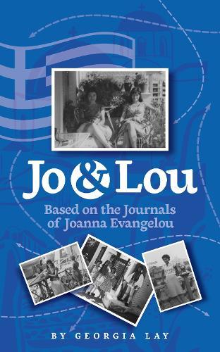 Jo & Lou: Based on the Journals of Joanna Evangelou