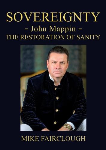SOVEREIGNTY - John Mappin - The Restoration of Sanity