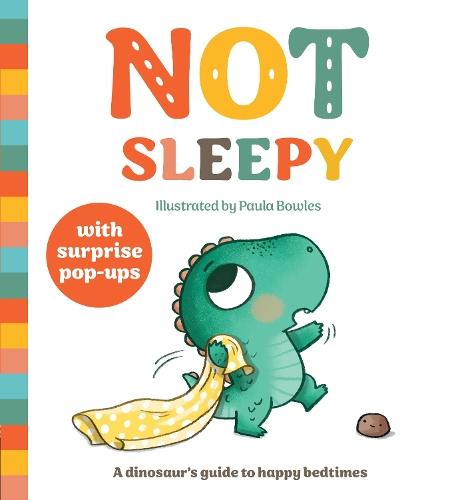 Not Sleepy: A dinosaur's guide to happy bedtimes