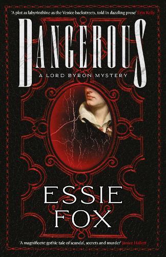 Dangerous: The riveting, dazzling new historical thriller from the SUNDAY TIMES BESTSELLING author of The Fascination