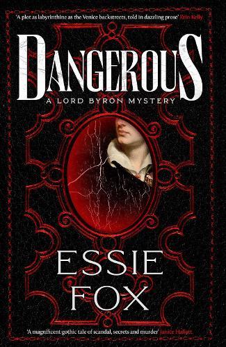 Dangerous: The riveting, dazzling new historical thriller from the SUNDAY TIMES BESTSELLING author of The Fascination