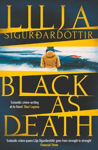 Black as Death: The breathtaking, shocking finale to the twisty, addictive Icelandic crime series, An Áróra Investigation…