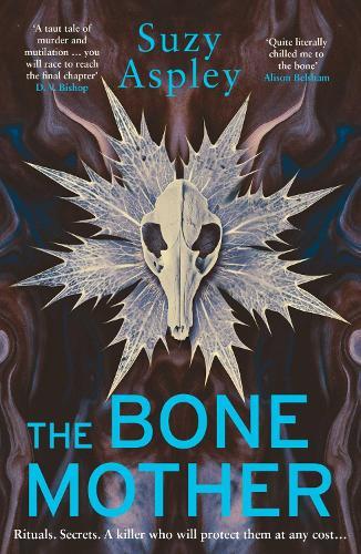 The Bone Mother: The dark, chilling sequel to the addictive mystery, CROW MOON…
