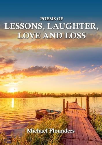 Poems of Lessons. Laughter, Love and Loss