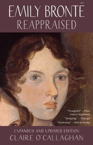 Emily Brontë Reappraised: Expanded and updated edition