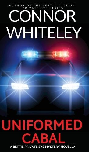 Uniformed Cabal: A Bettie Private Eye Mystery Novella