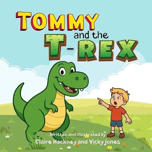Tommy and the T-Rex: An Uplifting Adventure Picture Book for Children: A Dinosaur Story of Friendship, Kindness and Helping.