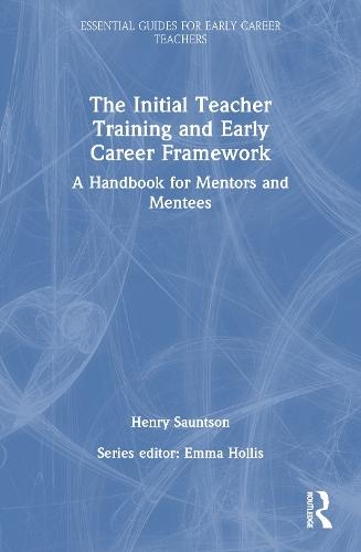 The Initial Teacher Training and Early Career Framework: A Handbook for Mentors and Mentees