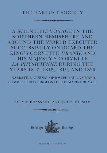 A Scientific Voyage in the Southern Hemisphere and Around the World: Narrative Journal of Joseph-Paul Gaimard Commissioned Surgeon of the Marine Royale