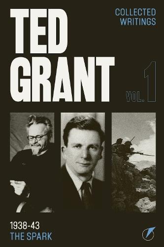 The Writings of Ted Grant: Volume 1