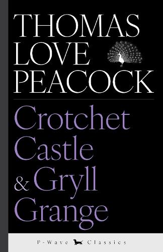 Crotchet Castle & Gryll Grange