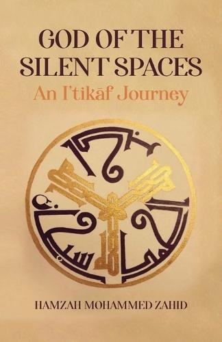 God of the Silent Spaces: An Iʿtikāf Journey