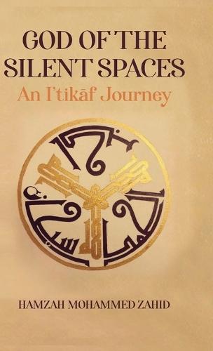 God of the Silent Spaces: An Iʿtikāf Journey