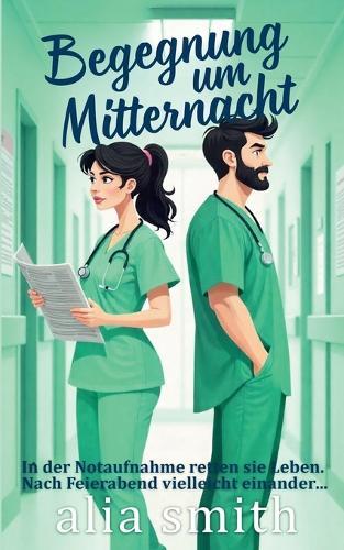 Begegnung um Mitternacht: Eine Grumpy-x-Sunshine-Romanze mit erzwungener Nähe in der Notaufnahme