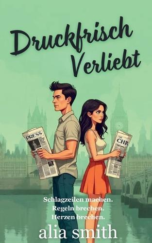 Druckfrisch Verliebt: Eine Second-Chance-Romanze zwischen Rivalen, die zu Liebenden werden.